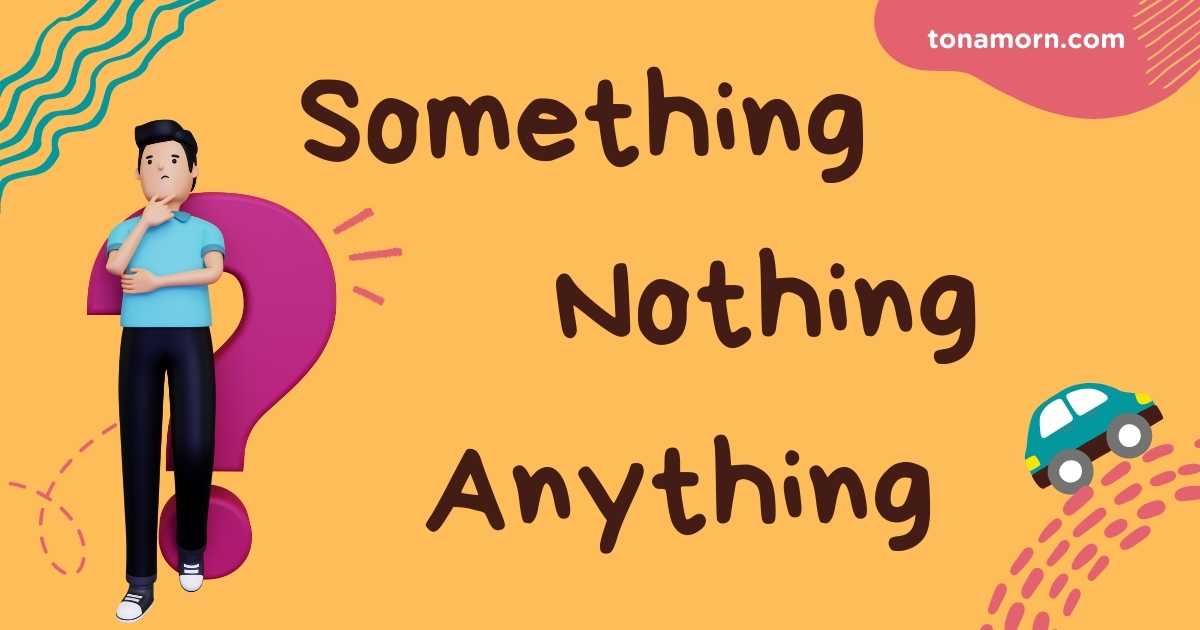 Something Anything Nothing Learn English How to use Something Anything Nothing